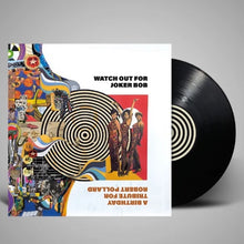 Load image into Gallery viewer, Watch out for Joker Bob LP - SOLD OUT