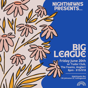 Big League @ Nighthawks Bar PRESALE CLOSED - 20 TICKETS AVAILABLE AT THE DOOR